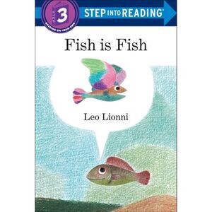 Fish Is Fish -- Leo Lionni
